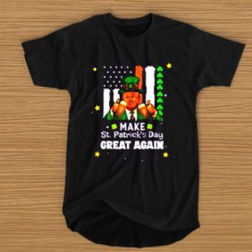 Trump Make St Patrick S Day Great Again T Shirt Teehonesty