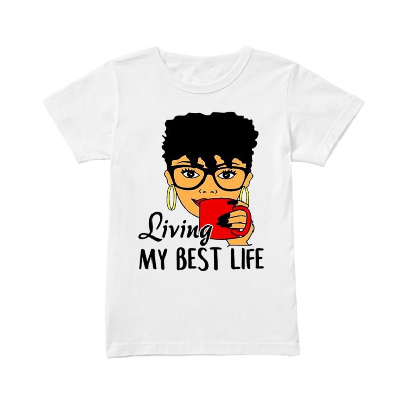 Black Queen Living My Best Life T Shirt Teehonesty