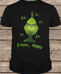 Grinch Ew People t shirt