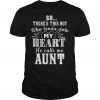So there’s this boy who kinda stole my heart he calls me Aunt t shirt