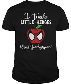 Spiderman I teach little heroes what’s your superpower t shirt