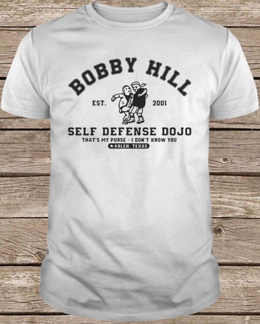 Bobby Hill Self Defense Dojo That’s My Purse I Don't Know You t shirt