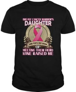 Breast Cancer Warrior's Daughter Some People Only Dream Of Meeting Their Hero t shirt