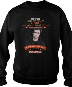 Brendon Urie Never underestimate a girl who listening to Brendon Urie december sweatshirt