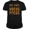 But first Hocus Pocus t shirt