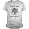 Cool If You Don't Believe They Have Souls t shirt