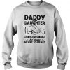 Daddy and daughter not always eye to eye but always heart to heart sweatshirt