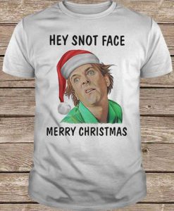 Drop Dead Fred Hey Snot Face Merry Christmas t shirt