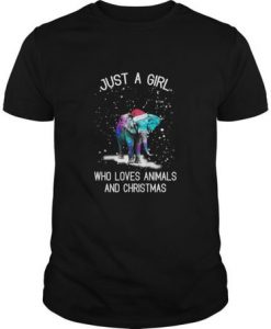 Elephant Christmas - Just A Girl Who Loves Animals And Christmas t shirtElephant Christmas - Just A Girl Who Loves Animals And Christmas t shirt