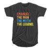 Emanuel The Man The Myth The Legend t shirt