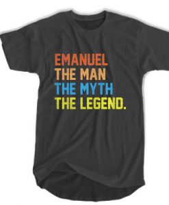 Emanuel The Man The Myth The Legend t shirt