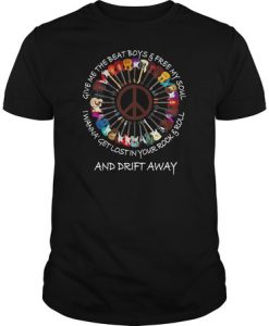 Give me the beat boys and free my soul i wanna get lost in your rock & roll and drift away t shirt