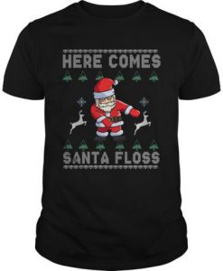 Here Comes Santa Floss Christmas t shirt