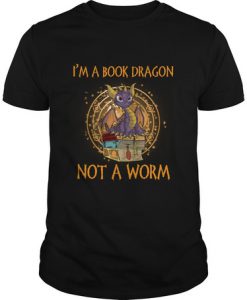 I Am A Book Dragon Not A Worm t shirt