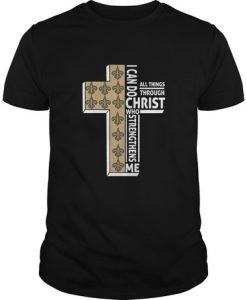 I Can Do All Things Through Christ Who Strengthens Me t shirt
