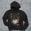 I wanted to serve volunteered to serve knew what i was doing and I'd do it again navy veteran hoodie