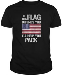 If This Flag Offends You I'll Help You Pack t shirt