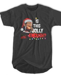 Is This Jolly Enough t shirt