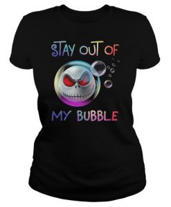 Jack Skellington stay out of my bubble t shirt