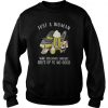 Just a woman who solemnly swears she's up to no good Hufflepuff sweatshirt