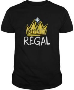 Keepin' It Regal t shirt