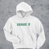 Legalize It hoodie