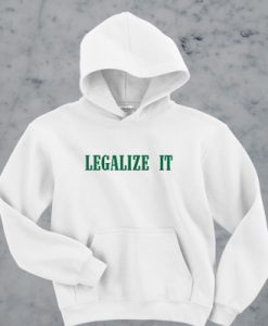 Legalize It hoodie