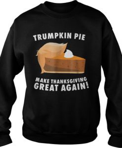 Official Trumpkin pie make thanksgiving great again sweatshirt