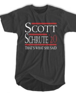 Scott Schrute’20 that’s what she said t shirt