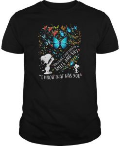 Snoopy Butterfly Sometimes I Just Look Up Smile And Say I Know That Was You t shirt