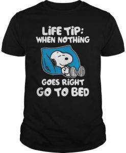 Snoopy - Life Tip When Nothing Goes Right Go To Bed t shirt