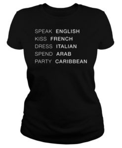 Speak english kiss french dress italian t shirt