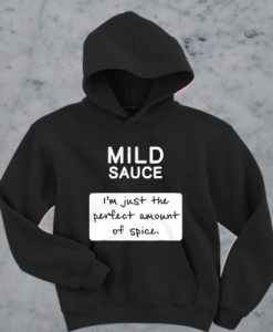 Taco mild sauce i'm just the perfect amount of spice hoodie