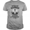 The Black Hat Sisterhood An Enchanting Fly By Night Group t shirt