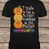 The Cutest Pumpkin In The Patch Kindergarten t shirt