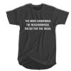The More Dangerous The Neighborhood The Better The Tacos t shirt