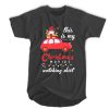 This Is My Christmas Movies Watching List t shirt