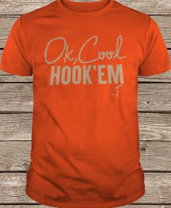 Tom Herman’s Wife Ok Cool Hook Em t shirt