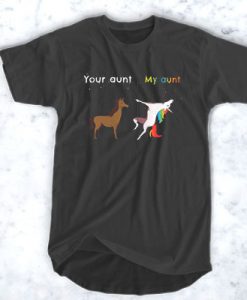 Your aunt My aunt unicorn t shirt