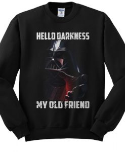 Darth Vader star wars Hello darkness my old friend sweatshirt