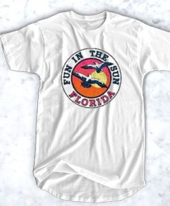 Fun In The Sun Florida t shirt