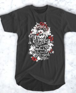 Funny Shirt Woman flower Jingle all the way nobody likes a half assed t shirt