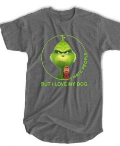 Grinch I Hate People But I Love My Dog t shirt