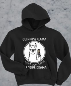 Guinness Llama Ain’t Got Time For Your Drama hoodie