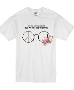 Hippie Glasses you may say I'm a dreamer but I'm not the only one t shirt