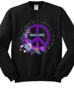 Hippie you may say I'm a dreamer but I'm not the only one sweatshirt