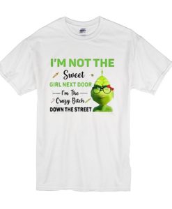 I’m not the Sweet girl next door t shirt