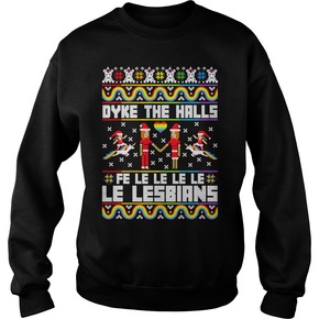 LGBT Dyke the halls fe le le le le Le Lesbians ugly Christmas sweatshirt