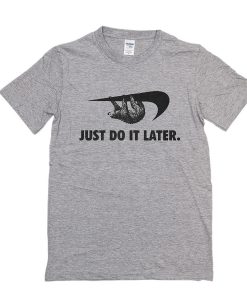 Sloth Procrastinator Motivator t shirt