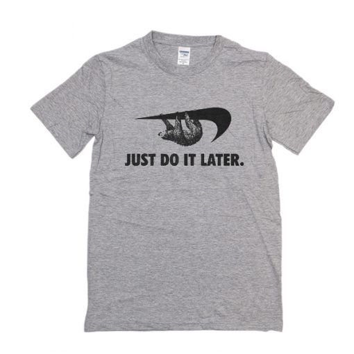 Sloth Procrastinator Motivator t shirt